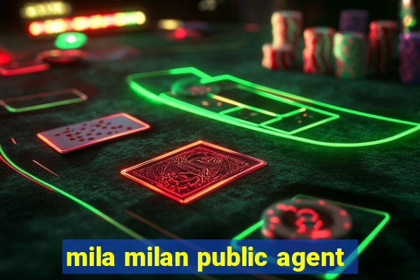 mila milan public agent